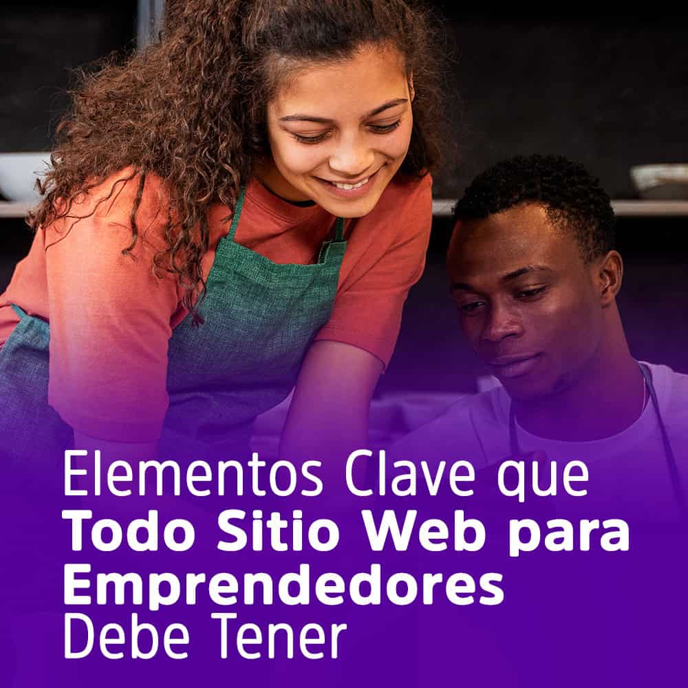 🔑 Elementos Clave que Todo Sitio Web para Emprendedores Debe Tener